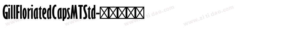 GillFloriatedCapsMTStd字体转换