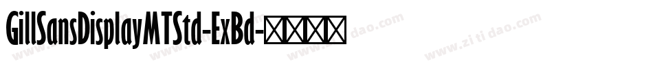 GillSansDisplayMTStd-ExBd字体转换