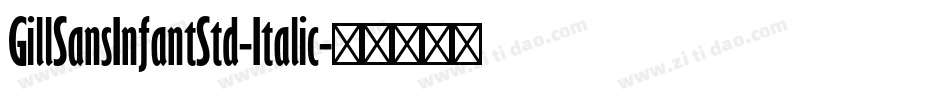 GillSansInfantStd-Italic字体转换