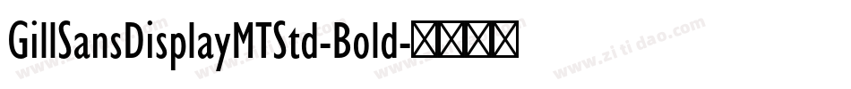 GillSansDisplayMTStd-Bold字体转换