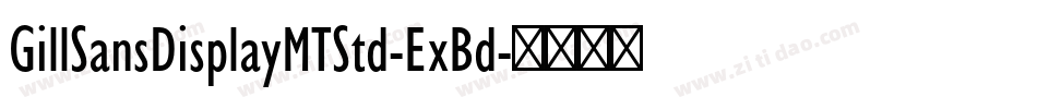 GillSansDisplayMTStd-ExBd字体转换