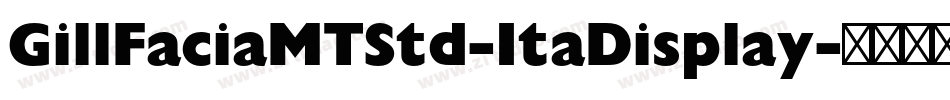 GillFaciaMTStd-ItaDisplay字体转换