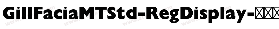 GillFaciaMTStd-RegDisplay字体转换