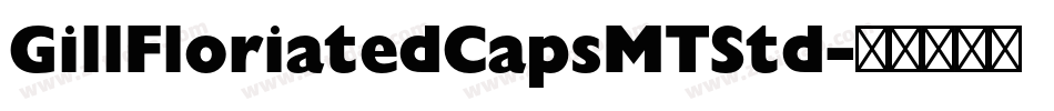 GillFloriatedCapsMTStd字体转换