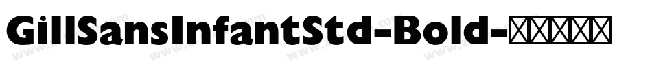 GillSansInfantStd-Bold字体转换