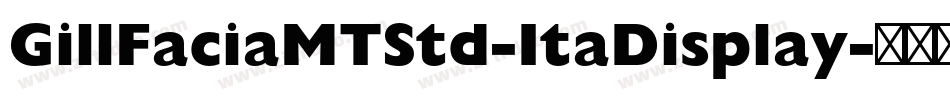 GillFaciaMTStd-ItaDisplay字体转换