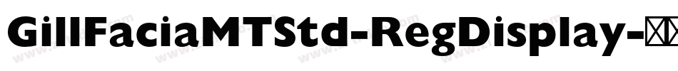 GillFaciaMTStd-RegDisplay字体转换