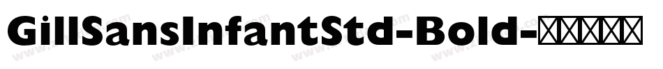 GillSansInfantStd-Bold字体转换