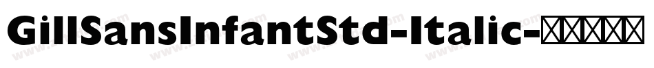 GillSansInfantStd-Italic字体转换