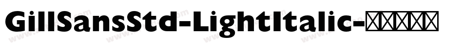 GillSansStd-LightItalic字体转换
