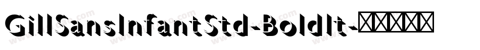 GillSansInfantStd-BoldIt字体转换