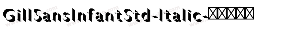 GillSansInfantStd-Italic字体转换
