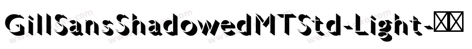 GillSansShadowedMTStd-Light字体转换