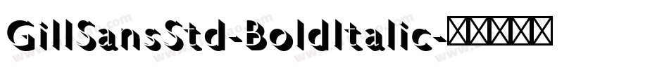 GillSansStd-BoldItalic字体转换