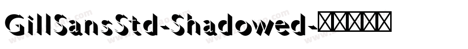 GillSansStd-Shadowed字体转换