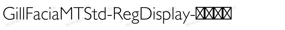 GillFaciaMTStd-RegDisplay字体转换
