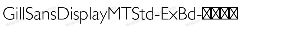 GillSansDisplayMTStd-ExBd字体转换