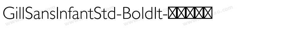 GillSansInfantStd-BoldIt字体转换