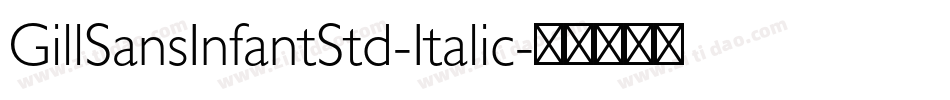 GillSansInfantStd-Italic字体转换