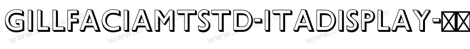 GillFaciaMTStd-ItaDisplay字体转换