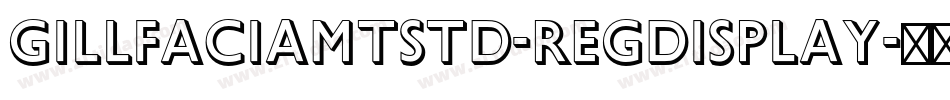 GillFaciaMTStd-RegDisplay字体转换
