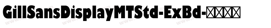 GillSansDisplayMTStd-ExBd字体转换