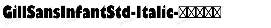 GillSansInfantStd-Italic字体转换