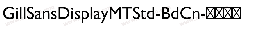 GillSansDisplayMTStd-BdCn字体转换