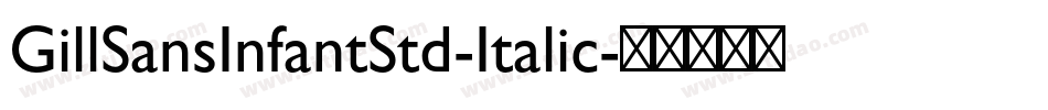 GillSansInfantStd-Italic字体转换