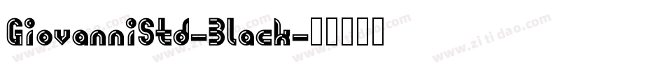 GiovanniStd-Black字体转换