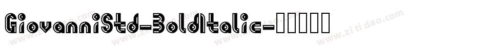 GiovanniStd-BoldItalic字体转换