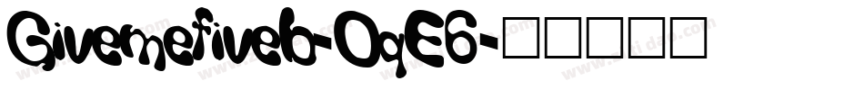 Givemefiveb-OqE6字体转换