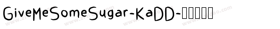 GiveMeSomeSugar-KaDD字体转换