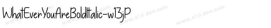 WhatEverYouAreBoldItalic-w13jP字体转换