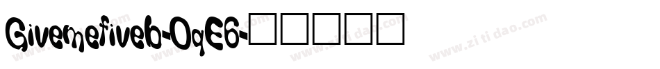 Givemefiveb-OqE6字体转换