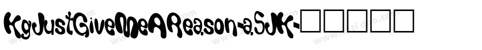 KgJustGiveMeAReason-a5JK字体转换