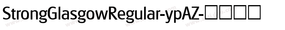 StrongGlasgowRegular-ypAZ字体转换
