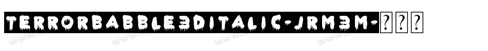 TerrorBabble3DItalic-JRm3m字体转换