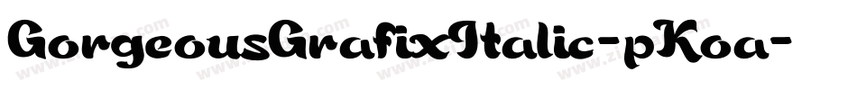 GorgeousGrafixItalic-pKoa字体转换