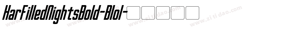 HarFilledNightsBold-Blol字体转换