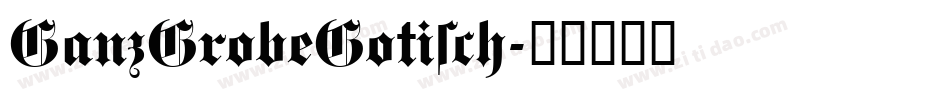 GanzGrobeGotisch字体转换