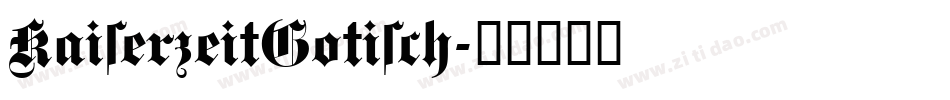 KaiserzeitGotisch字体转换