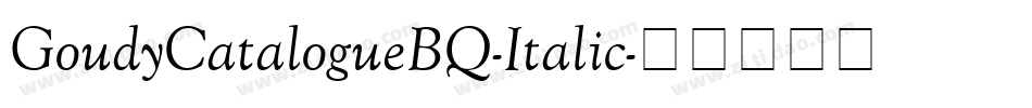 GoudyCatalogueBQ-Italic字体转换