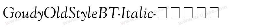 GoudyOldStyleBT-Italic字体转换