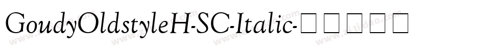GoudyOldstyleH-SC-Italic字体转换