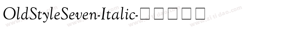 OldStyleSeven-Italic字体转换