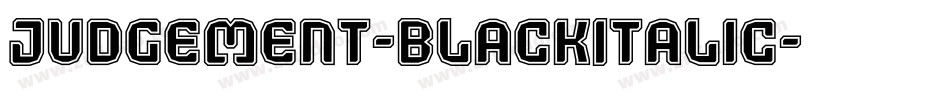 Judgement-BlackItalic字体转换
