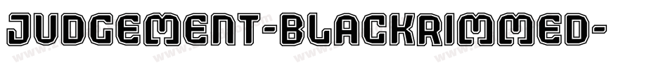 Judgement-BlackRimmed字体转换