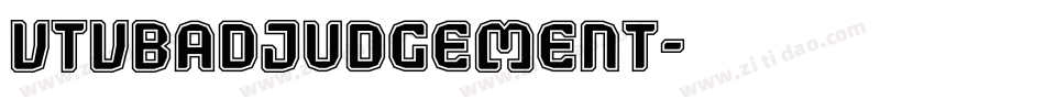 VTVBadJudgement字体转换