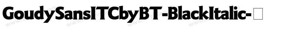 GoudySansITCbyBT-BlackItalic字体转换